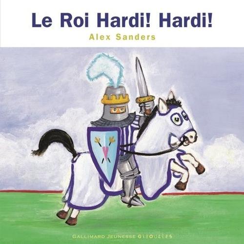 Le Roi Hardi ! Hardi ! - Mini Rois Et Reines