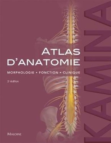 Atlas D'anatomie - Morphologie, Fonction, Clinique