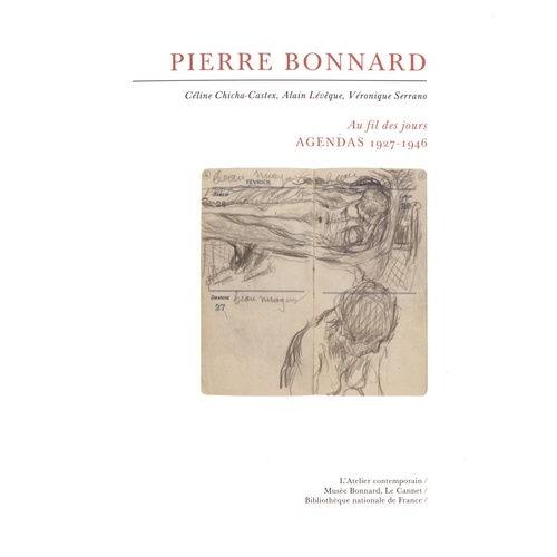 Pierre Bonnard Au Fil Des Jours - Agendas 1927-1946