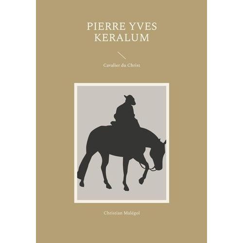 Pierre Yves Keralum - Cavalier Du Christ
