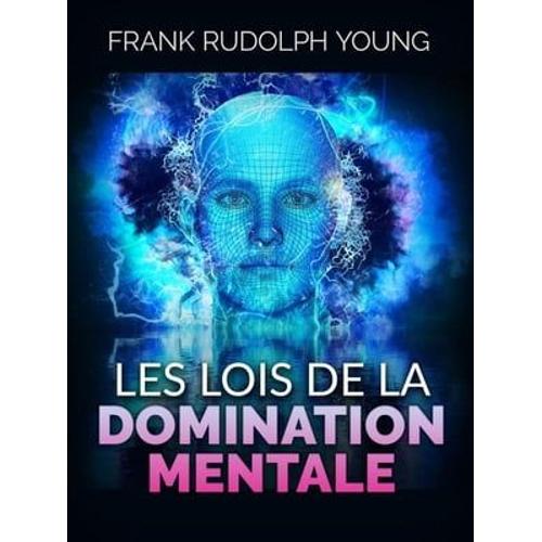 Les Lois De La Domination Mentale (Traduit)