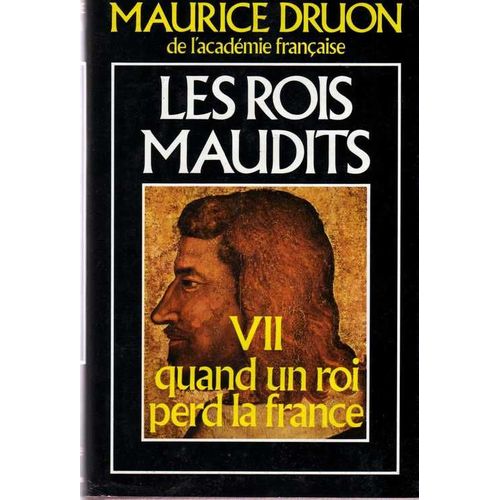 Les Rois Maudits - Tome 7 : Quand Un Roi Perd La France