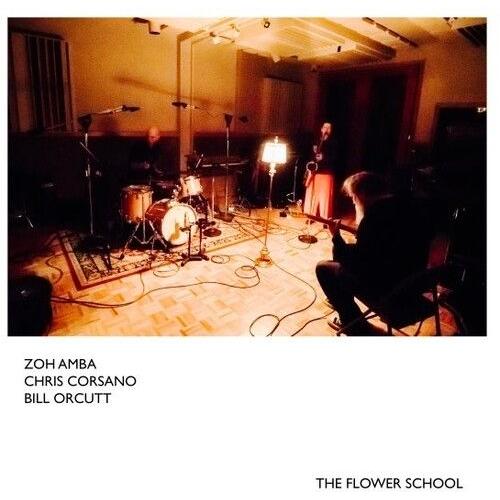 Amba,Zoh / Corsano,Chris / Orcutt,Bill - The Flower School [Compact Discs]
