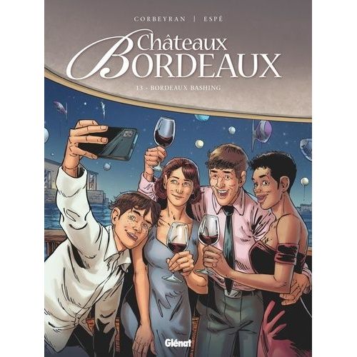 Châteaux Bordeaux - Tome 13 - Bordeaux Bashing