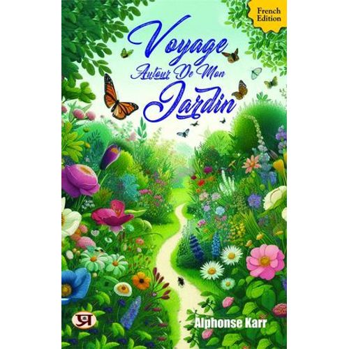 Voyage Autour De Mon Jardin