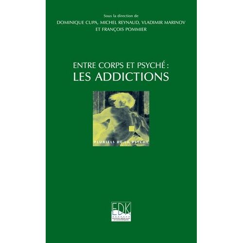 Entre Corps Et Psyché : Les Addictions
