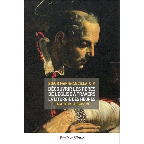 Découvrir Les Pères De L'église À Travers La Liturgie Des Heures - Tome 4