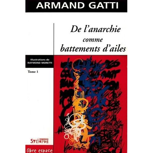 De L'anarchie Comme Battements D'ailes - Tome 1