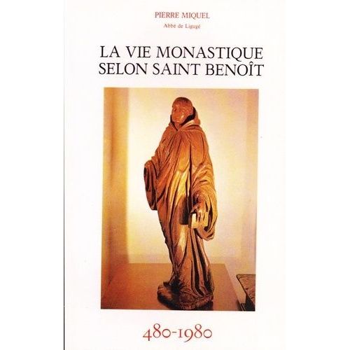 La Vie Monastique Selon Saint-Benoît. Le Monachisme Bénédictin - Actualités Monastiques - Xve Centenaire De La Naissance De Saint Benoît