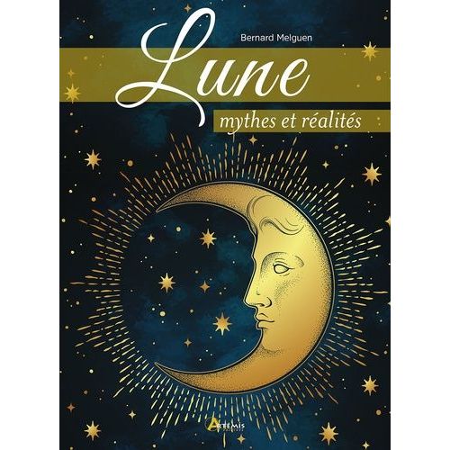 Lune - Mythes Et Réalités