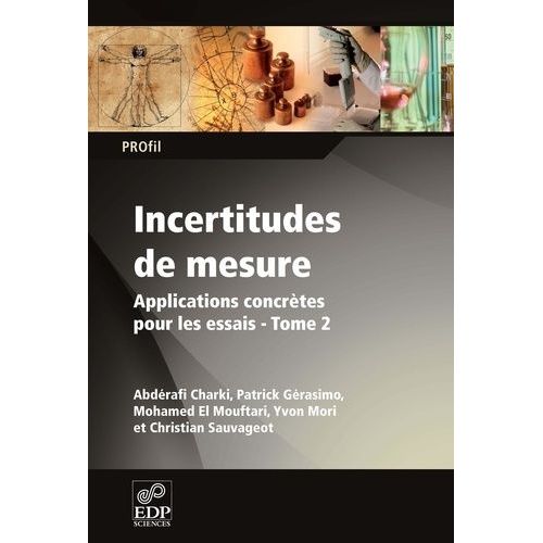 Incertitudes De Mesure - Tome 2, Applications Concrètes Pour Les Essais