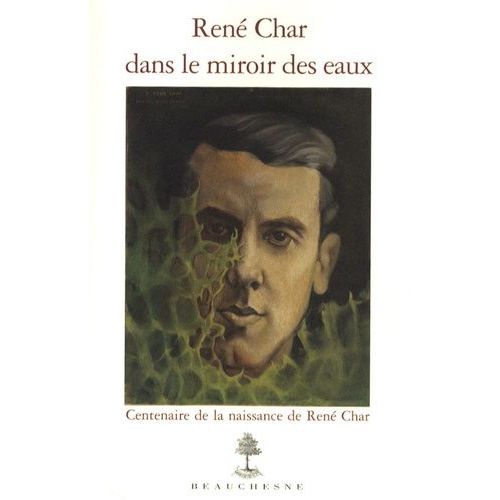 René Char Dans Le Miroir Des Eaux