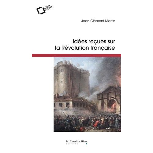 Idées Reçues Sur La Révolution Française