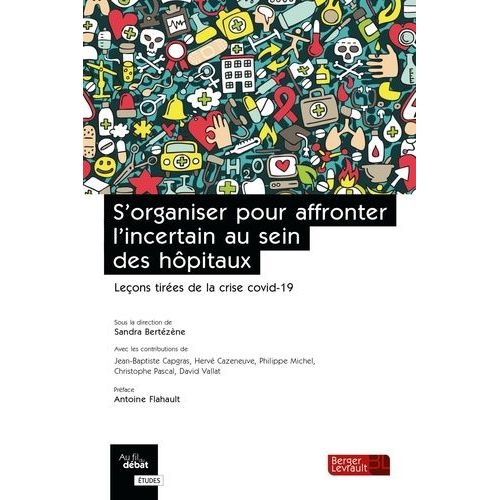 S'organiser Pour Affronter L'incertain Au Sein Des Hôpitaux - Leçons Tirées De La Crise Covid-19