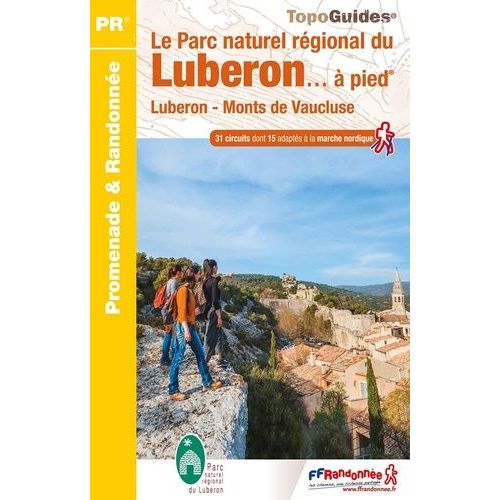 Le Parc Naturel Régional Du Luberon - À Pied - Luberon - Monts De Vaucluse