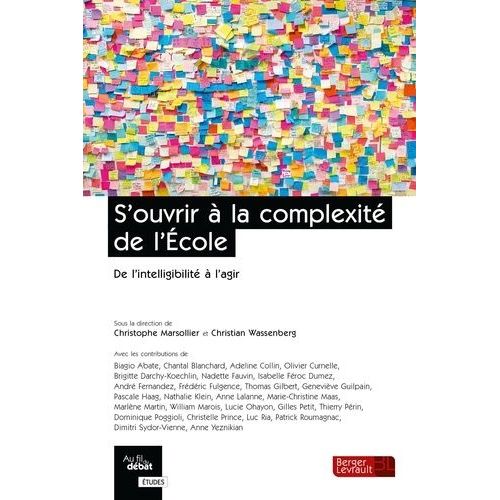 S'ouvrir À La Complexité De L'école - De L'intelligibilité À L'agir