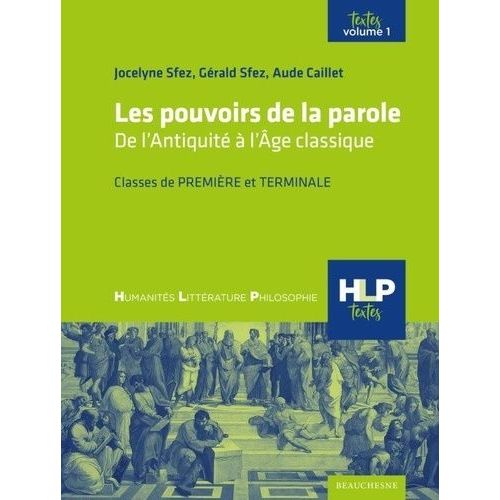 Les Pouvoirs De La Parole - De L'antiquité À L'age Classique