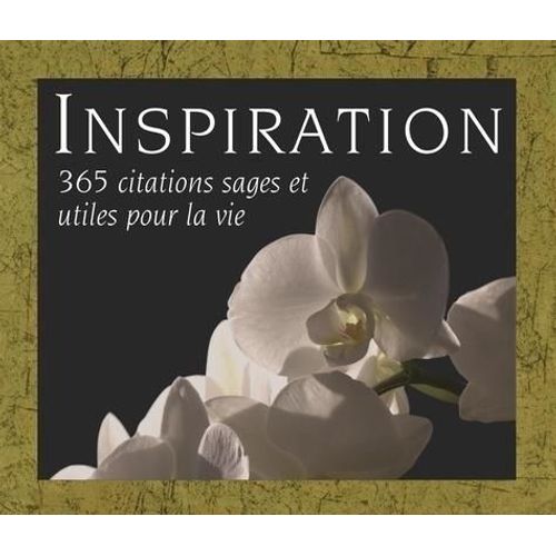 Inspiration - 365 Citations Sages Et Utiles Pour La Vie