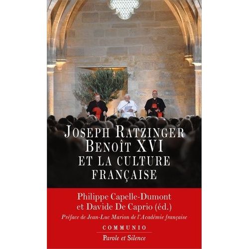 Joseph Ratzinger/Benoît Xvi Et La Culture Française