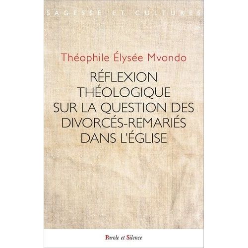 Les Divorcés- Remariés Au Sein De L'eglise Catholique - Réflexion Théologique Sur La Pensée De Jean-Paul Vesco