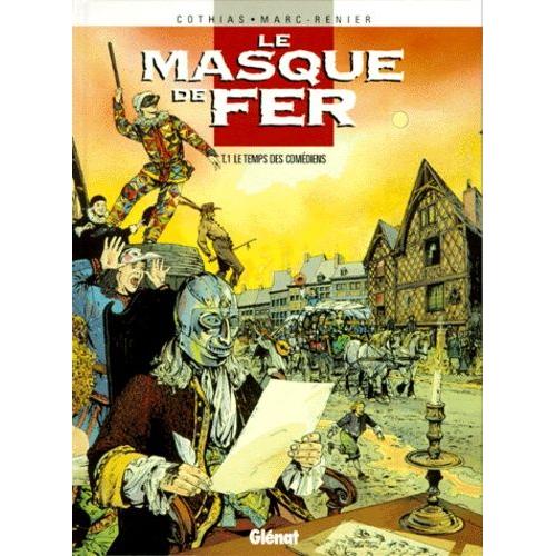 Le Masque De Fer Tome 1 - Le Temps Des Comédiens