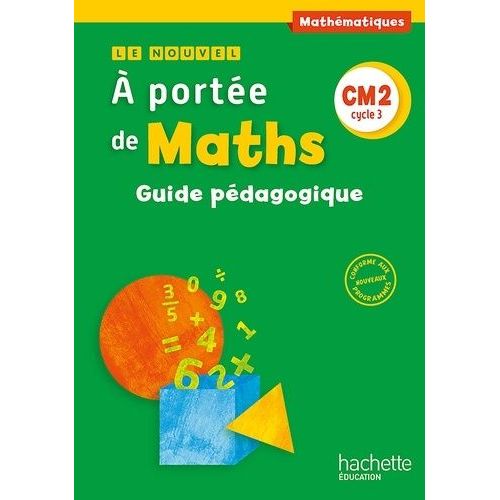 Le Nouvel A Portée De Maths Cm2 - Guide Pédagogique