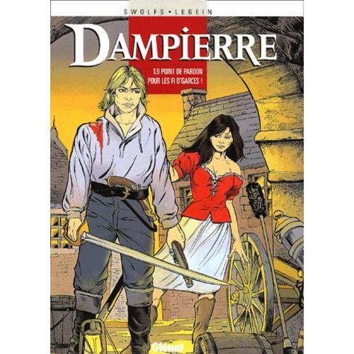 Dampierre Tome 9 - Point De Pardon Pour Les Fi D'garces !