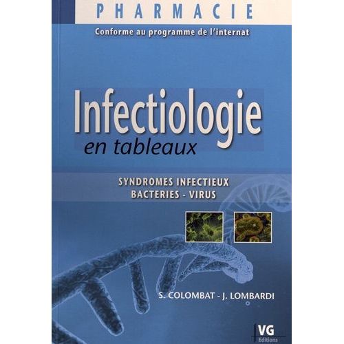 Infectiologie En Tableaux - Syndromes Infectieux - Bactéries - Virus