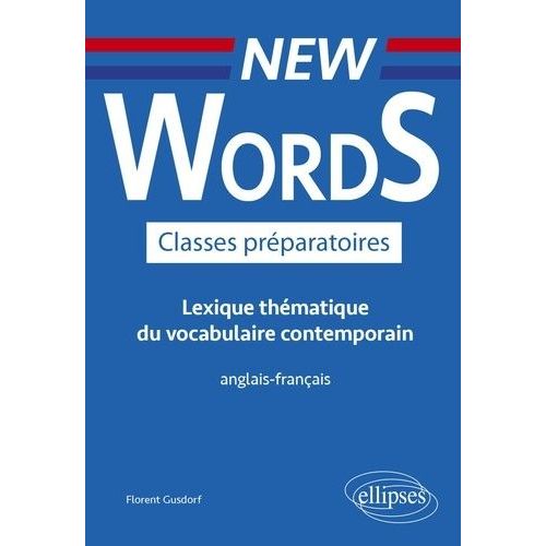New Words Classes Préparatoires - Lexique Thématique Du Vocabulaire Contemporain