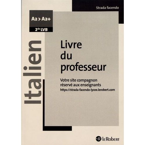 Italien 2de Lvb A2>A2+ Strada Facendo - Livre Du Professeur
