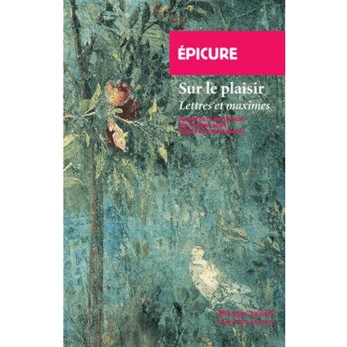 Sur Le Plaisir, Lettres Et Maximes - Précédé De La Vie D'epicure