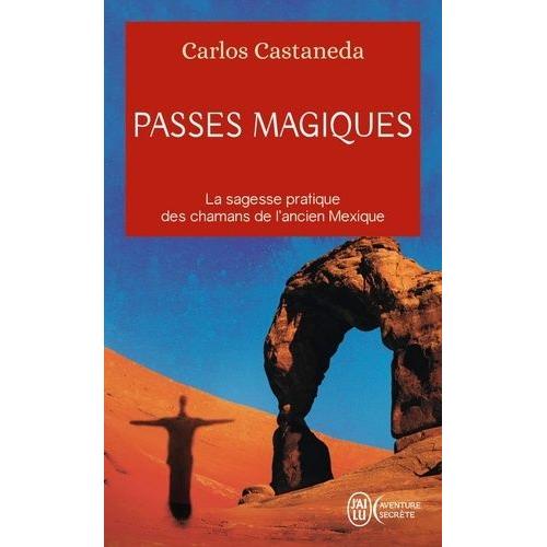 Passes Magiques - Les Pratiques Traditionnelles Des Chamans De L'ancien Mexique