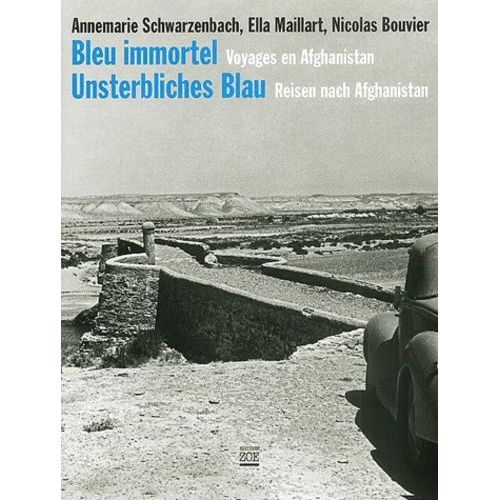 Bleu Immortel - Voyages En Afghanistan, Édition Bilingue Français-Allemand