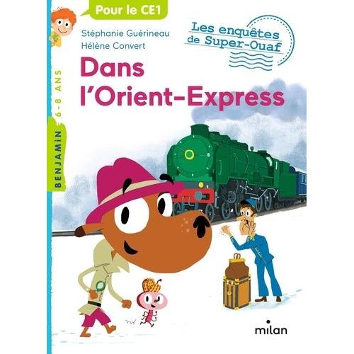 Les Enquêtes De Super-Ouaf - Dans L'orient-Express - Pour Le Ce1