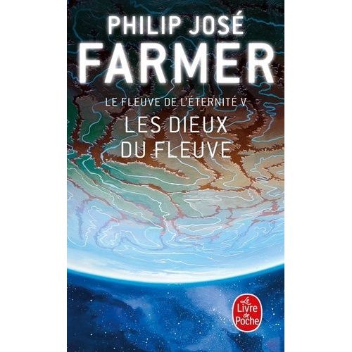 Le Fleuve De L'eternité - Tome 5 - Les Dieux Du Fleuve