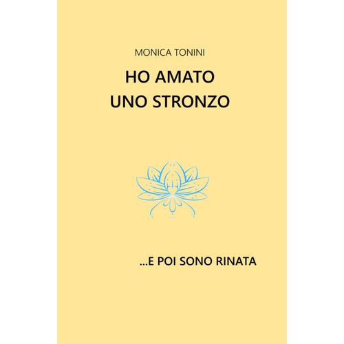 Ho Amato Uno Stronzo: ...E Poi Sono Rinata