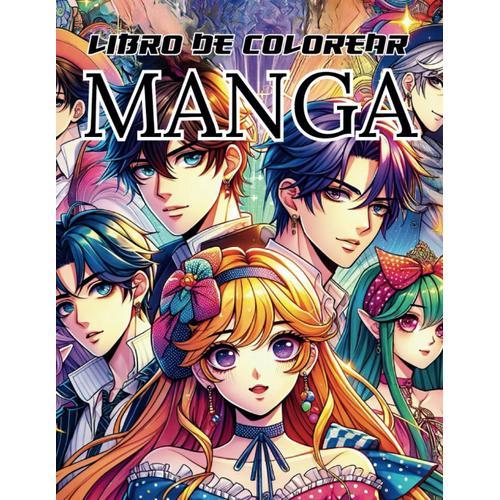 Libro De Colorear Manga: Shonen, Shojo, Seinen, Isekai - Arte Y Creatividad Para Todas Las Edades: Explora El Mundo Del Anime Y Manga: Dibujos ... Y Aventura - Para Aficionados Y Artistas