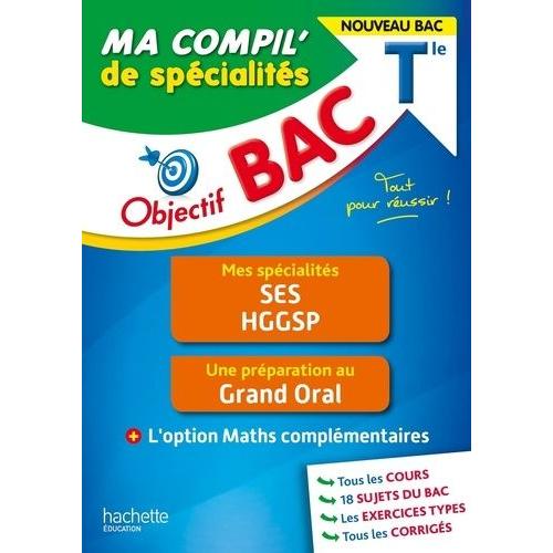 Ma Compil' De Spécialités Ses, Hggsp Tle - + Grand Oral + Option Maths Complémentaires