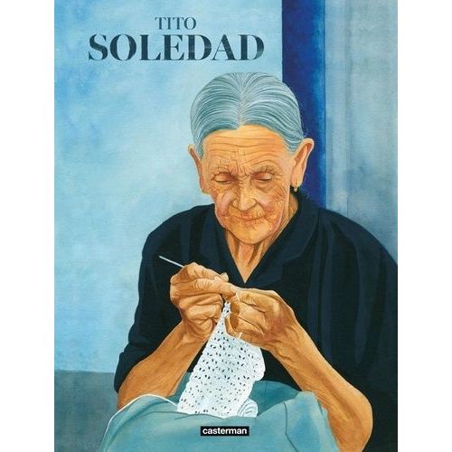 Soledad Intégrale - Tome 1, Le Dernier Bonheur - Tome 2, La Cible - Tome 3, El Forastero - Tome 4, La Mémoire Blessée - Tome 5, L'homme Fantôme - Tome 6, L'autre Soeur