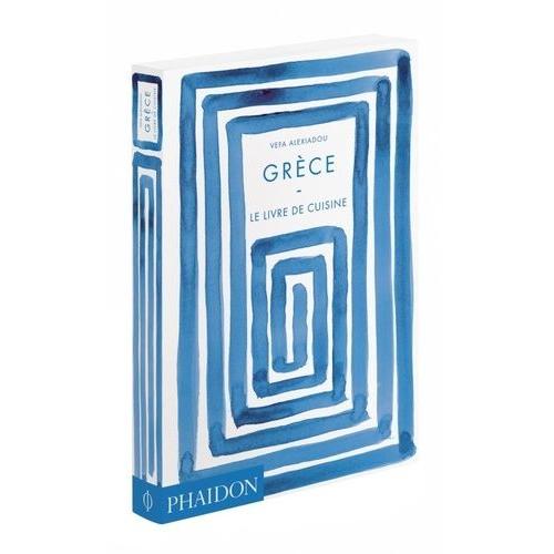 Grèce - Le Livre De Cuisine