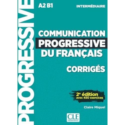 Communication Progressive Du Français Intermédiaire A2-B1 - Corrigés