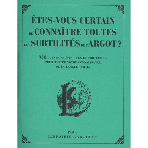 Etes-Vous Certain De Connaître Toutes Les Subtilités De L'argot ?