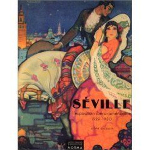 Séville - L'exposition Ibéro-Américaine, 1929-1930
