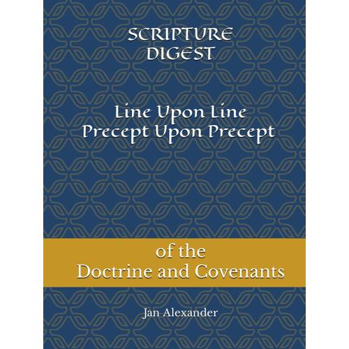 Line Upon Line Precept Upon Precept Of The Doctrine And Covenants (Scripture Digest)