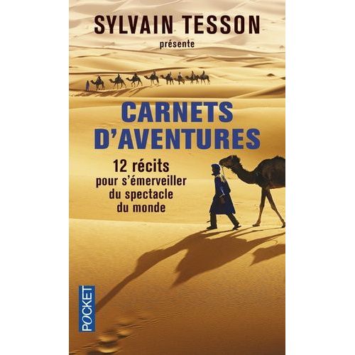 Carnets D'aventures - 12 Récits Pour S'émerveiller Du Spectacle Du Monde
