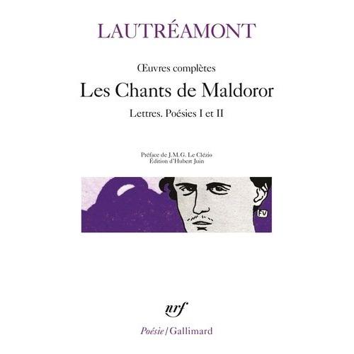 Oeuvres Complètes - Les Chants De Maldoror, Lettres, Poésies I Et Ii