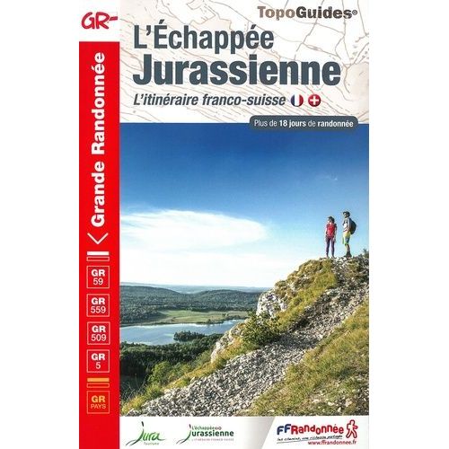 L'échappée Jurassienne - L'itinéraire Franco-Suisse - Plus De 18 Jours De Randonnée