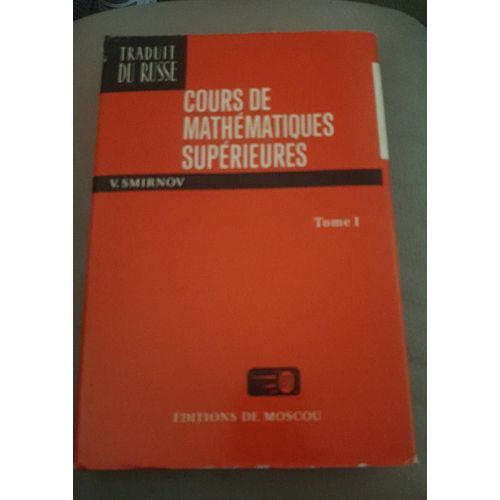 Cours De Mathématiques Supérieures, Tome 1