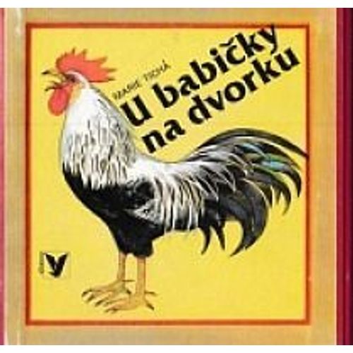 Livre Cartonné Se Présentant Sous Forme De Dépliant, Livre Tchèque, U Babicky Na Dvorku, Chez Grand-Mère Dans Le Jardin, Format : 157 X 160 Mm, Autrice Marie Ticha, Editions Safarikova 1989