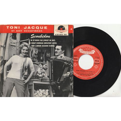 45 Ep Toni Jacque Et Son Accordeon - Scoubidou - Ne M'Ouble Pas - Ce Serzit Dommage- Tout L'Amour Polydor 62883 1959
